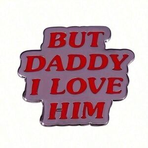 BUT DADDY I LOVE HIM TTPD TAYLOR PIN
